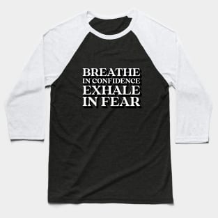 Breath in Confidence Baseball T-Shirt